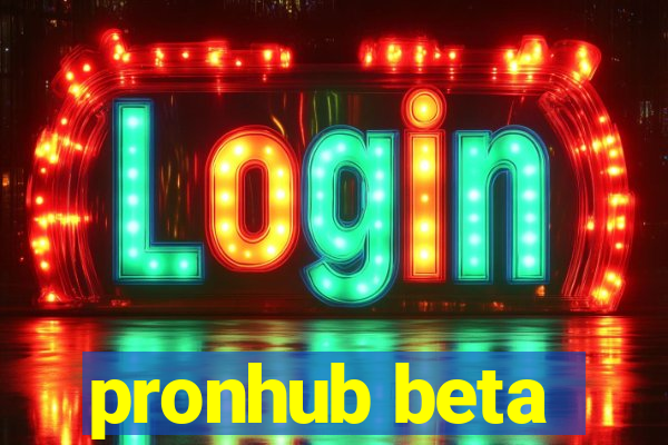 pronhub beta